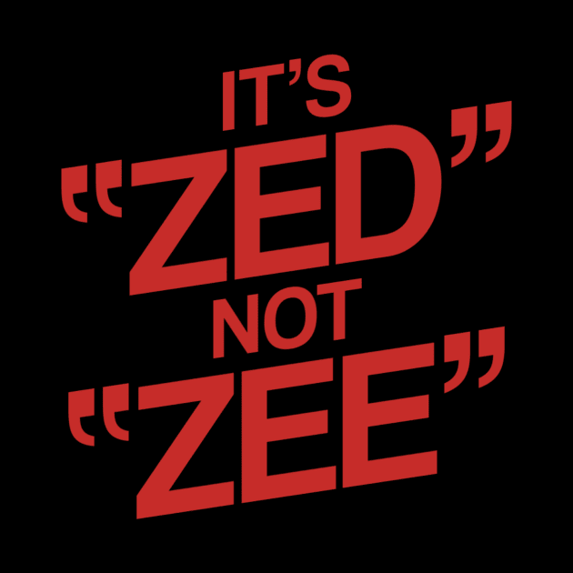 It's ZED not ZEE by BKAllmighty