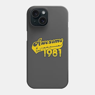 awesome since 1981 Phone Case