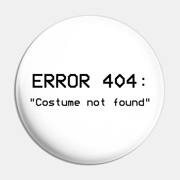 Error 404: Costume not found Pin by PAVOCreative
