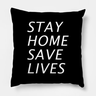 Stay Home Save Lives Pillow