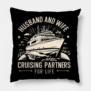 Husband and Wife cruising partners for life Pillow