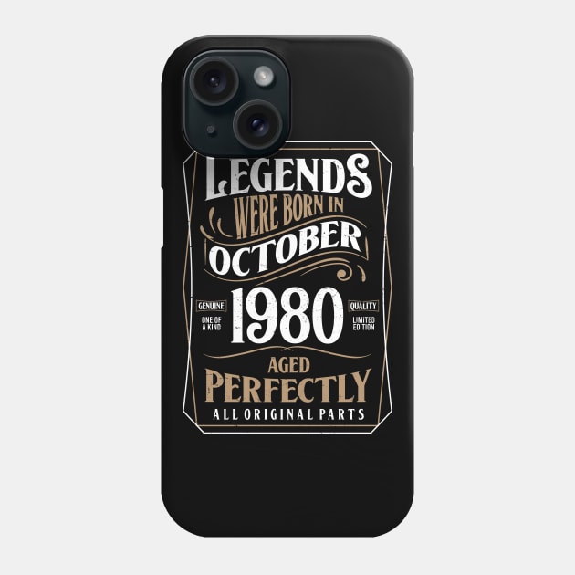 40th Birthday Legends Were Born In October 1980 Aged Perfectly Phone Case by ricardotito