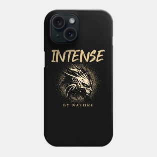 Intense By Nature Quote Motivational Inspirational Phone Case