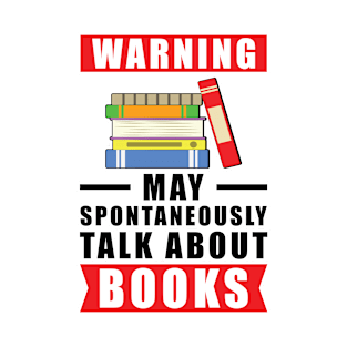 Warning May Spontaneously Talk About Books T-Shirt