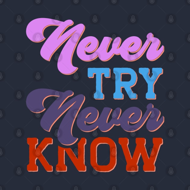 Never Try Never Know by KZK101