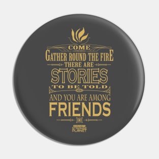 Gather Round the Fire Pin