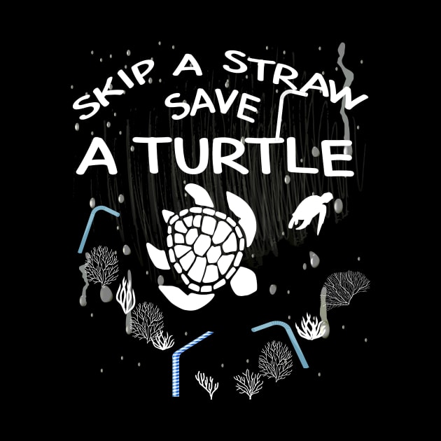 Skip a Straw Save a Turtle Anti Plastic T-Shirt by Awareness of Life