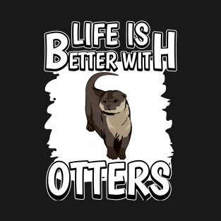 Sea Otter Life Is Better With Otters T-Shirt