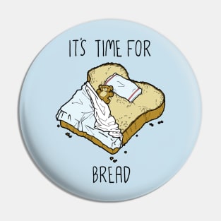 It's Time for Bread Pin