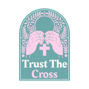 Christian Apparel - Trust The Cross. T-Shirt