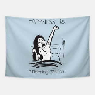 Happiness Is A Morning Stretch... Tapestry