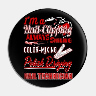 I'm A Nail Clipping Always Smiling Color Mixing Polish Drying Nail Technician Pin