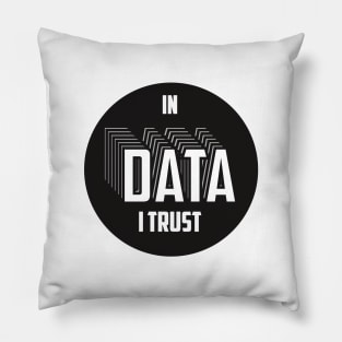 In DATA i trust Pillow