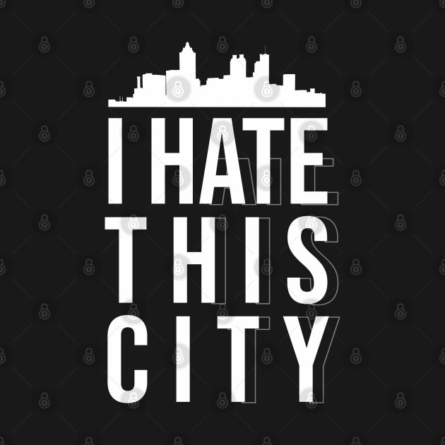 I hate this city by Nana On Here