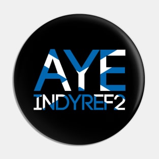 AYE INDYREF2, Pro Scottish Independence Saltire Flag Text Slogan Pin