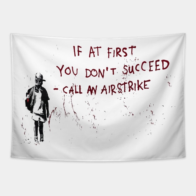 BANKSY If At First You Dont Succeed Call An Airstrike Tapestry by inkstyl