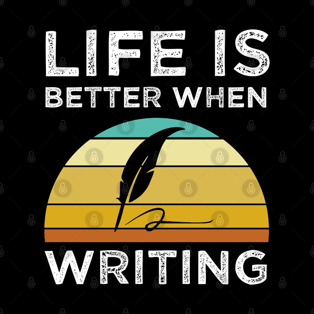 Life Is Better When Writing by madani04