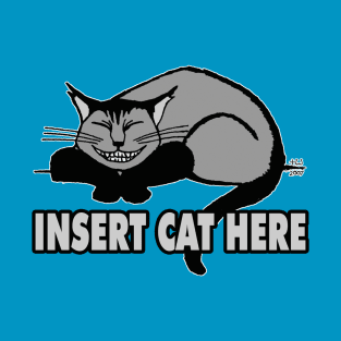 Insert Cat Here T-Shirt