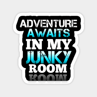 Adventure Awaits In My Junky Room Magnet