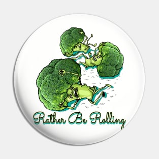 Rather Be Rolling Broccoli Pin