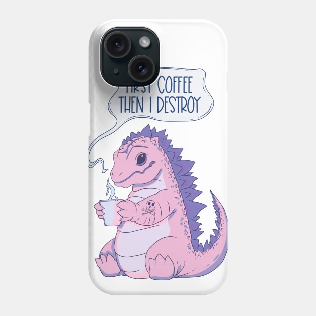 Pink Dinosaur Coffee Lover - Coffee First, Then I Destroy Phone Case by Jess Adams