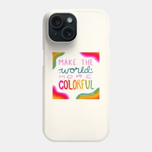 More Colorful Phone Case