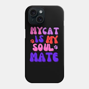 My Cat is my Soulmate Phone Case