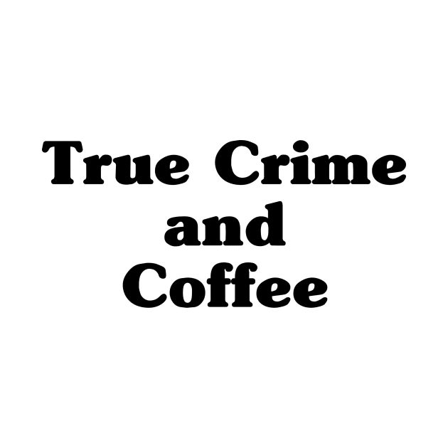 True crime and coffee by EyreGraphic