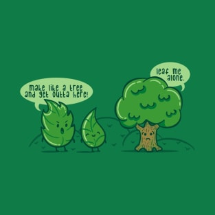 Leaves are Mean T-Shirt