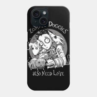 Zombie Doggies also need love Phone Case