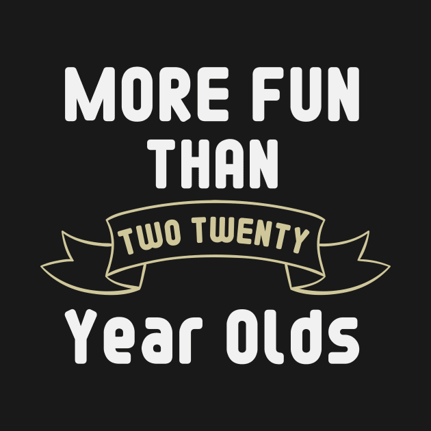 More Fun Than Two Twenty Year Olds / Funny 40th Birthday Gift Idea / 40 year Birthday Gift / by First look