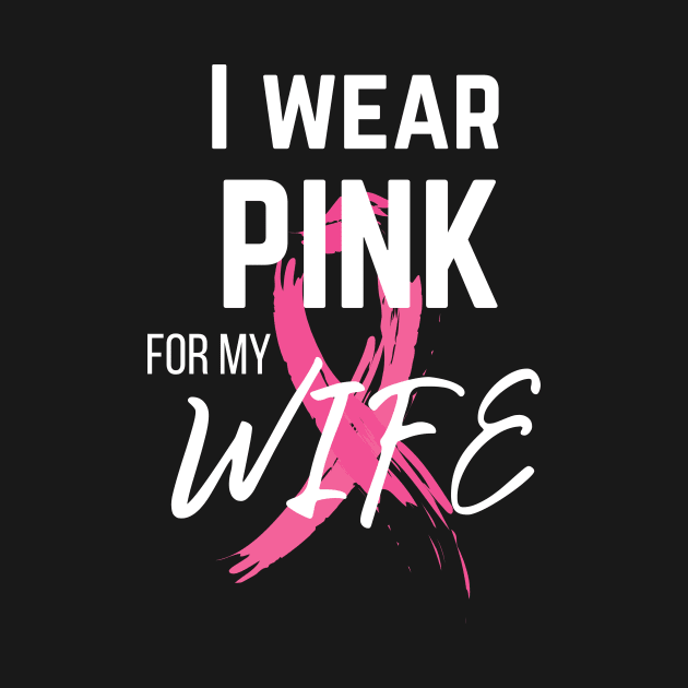 I Wear Pink For My Wife cancer survivor shirt by BalmyBell