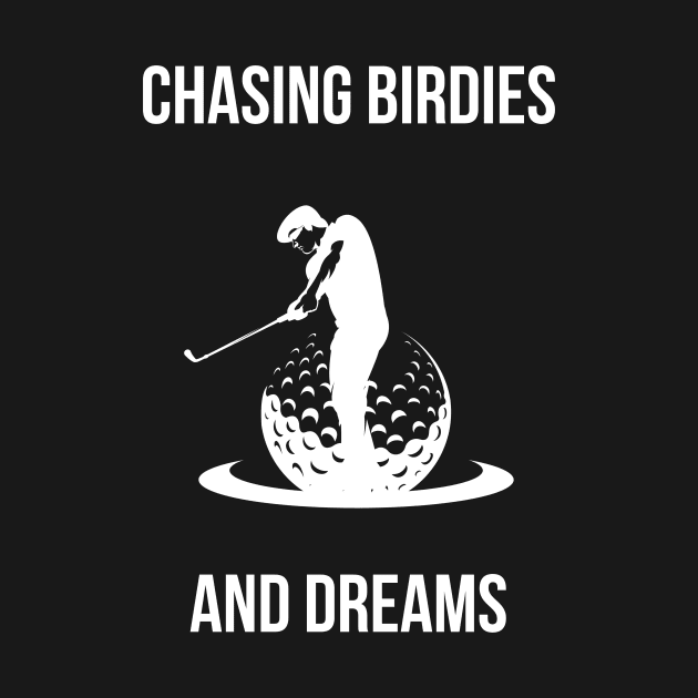 Golf Lover: Chasing Birdies and Dreams by Sanu Designs