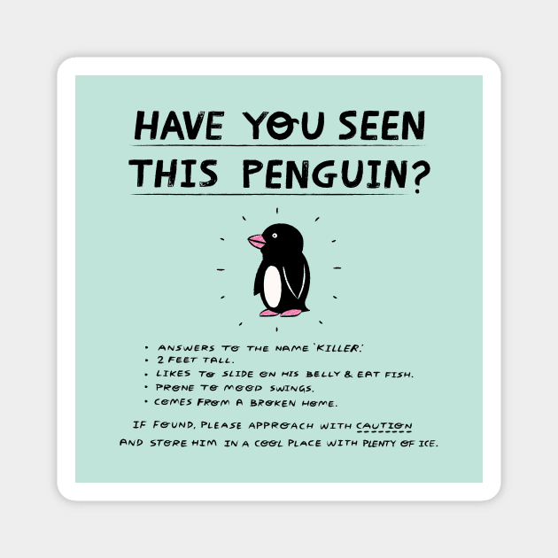 Have You Seen This Penguin? Magnet by sonhouse5