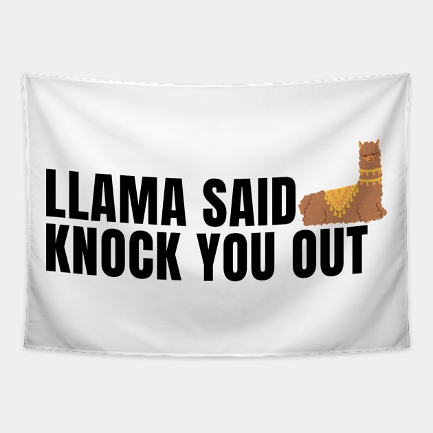 llama said knock you out Tapestry by IJMI