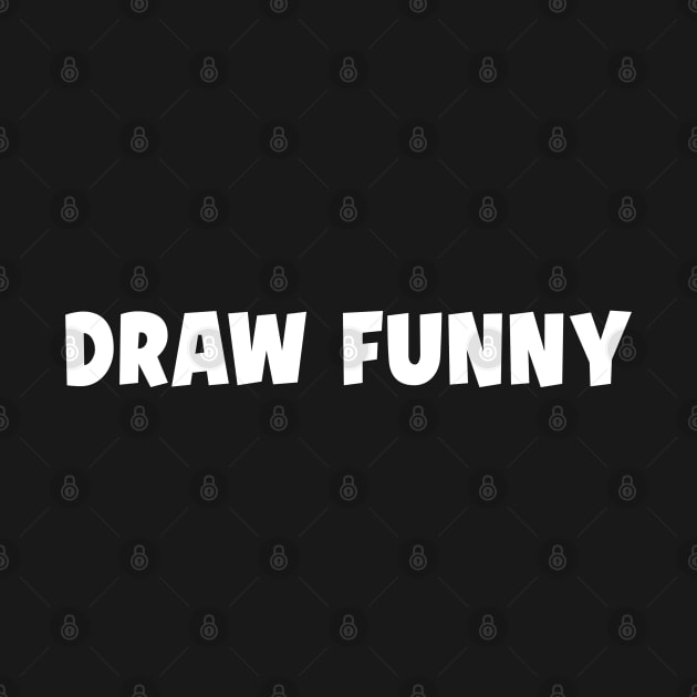 Draw Funny by Grasdal