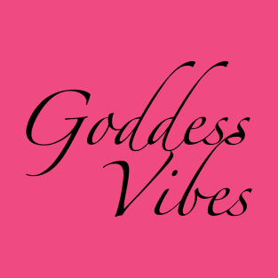 Goddess Vibes T-Shirt