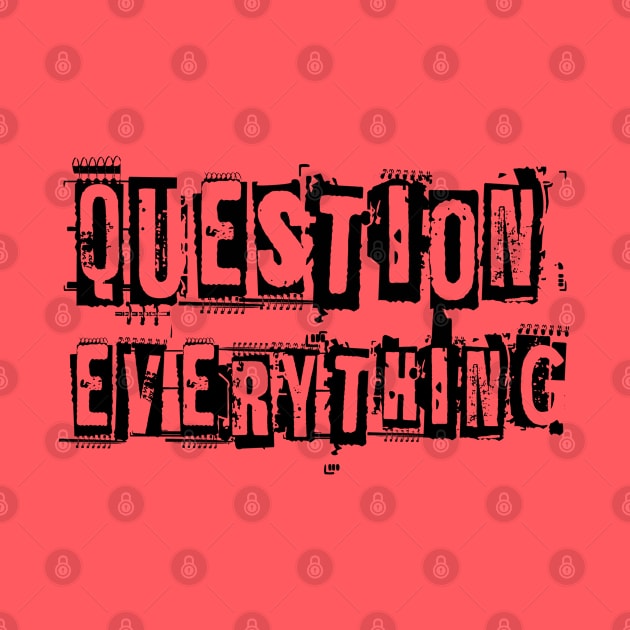 Question everything by Sinmara