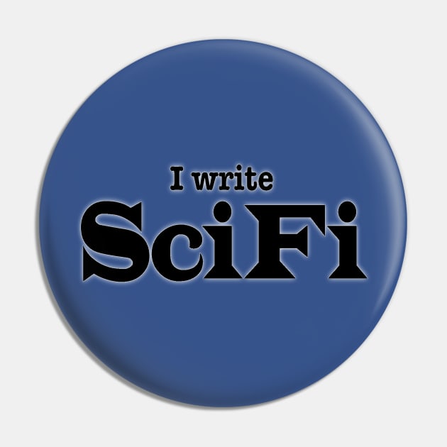 I Write SciFi Pin by INKmagineandCreate
