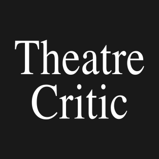 Theatre Critic English version T-Shirt