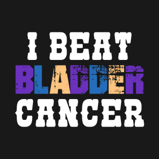 I Beat Bladder Cancer T-Shirt