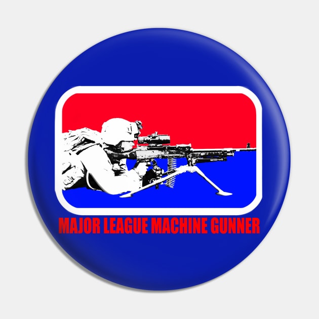 Major League Machine Gunner Pin by SaltyTees