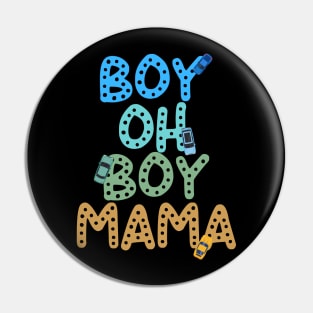 Funny Mother of Boys , Boy Oh Boy Mama Pin