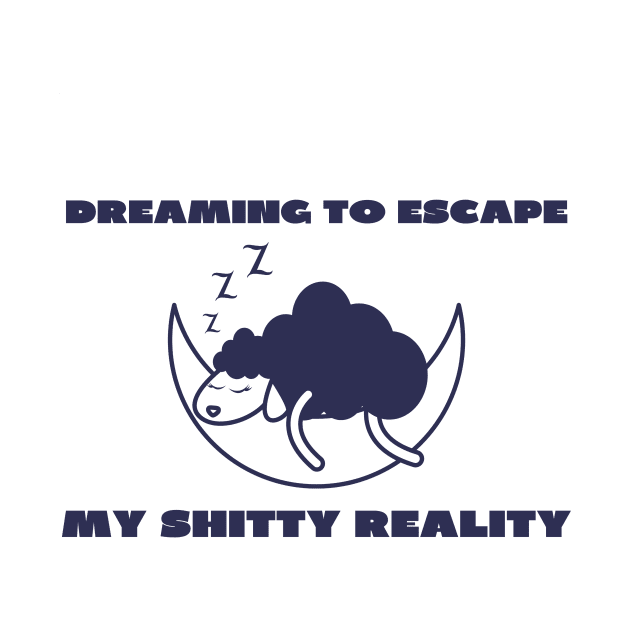 Dreaming to escape my shitty reality by IOANNISSKEVAS