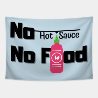 No Hot Sauce No Food Tapestry