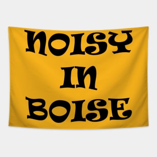 Noisy In Boise Tapestry