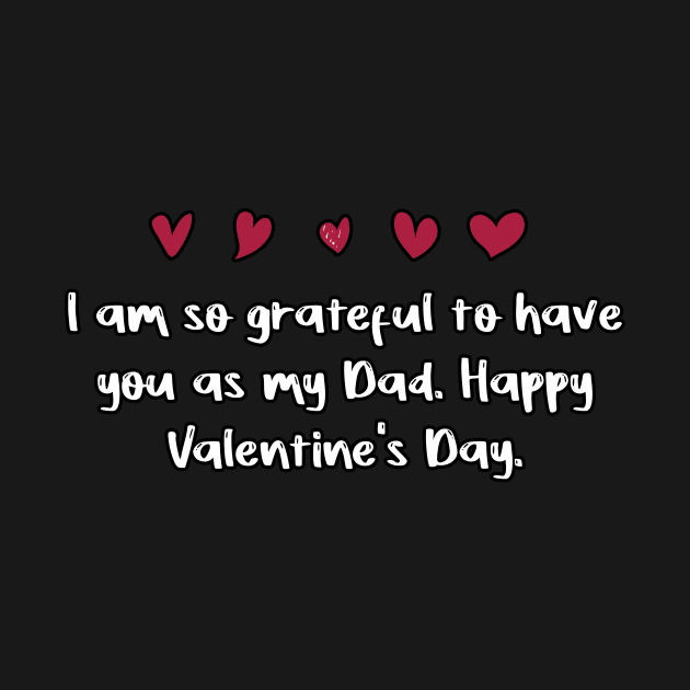 I am so grateful to have you as my Dad. Happy Valentine's Day. by FoolDesign