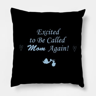 Excited To Be Called Mom Again Pillow