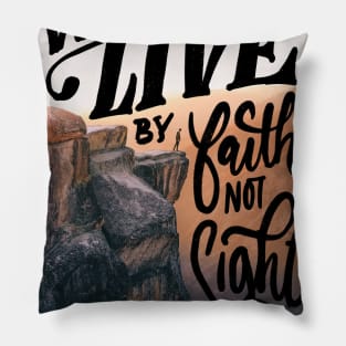 We Live by Faith v2 Pillow