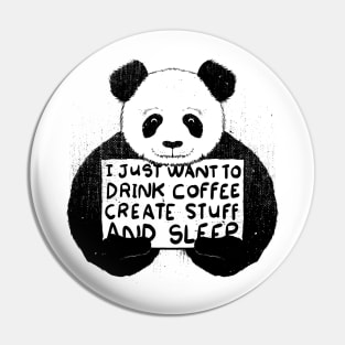 I Just Want to Drink Coffee Create Stuff and Sleep Pin